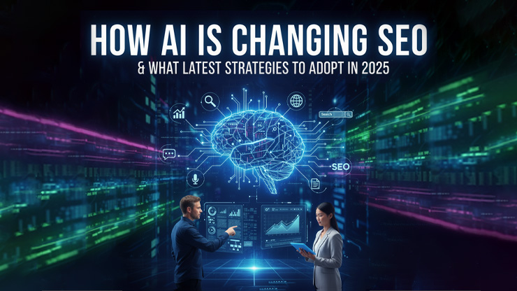 How AI Is Changing SEO & What Latest Strategies to Adopt in 2025